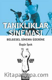 Tanıklıklar Sineması <br /> Belgesel Sinema Üzerine