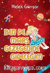 Bende Mars Gezegenine Gideceğim