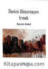 Denize Uaşamayan Irmak