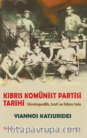 Kıbrıs Komünist Partisi Tarihi <br /> Sömürgecilik, Sınıf ve Kıbrıs Solu