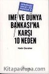 IMF ve Dünya Bankasına Karşı 10 Neden