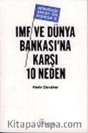 IMF ve Dünya Bankasına Karşı 10 Neden