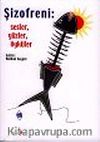 Şizofreni: Sesler Yüzler Öyküler