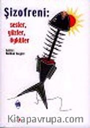 Şizofreni: Sesler Yüzler Öyküler