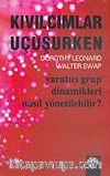 Kıvılcımlar Uçuşurken: Yaratıcı Grup Dinamikleri Nasıl Yönetilebilir?