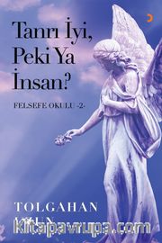 Tanrı İyi, Peki Ya İnsan / Felsefe Okulu 2