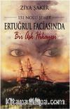 151 Nolu Şehit Ertuğrul Faciasında Bir Aşk Hikayesi