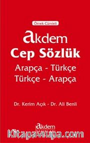 Örnek Cümleli Akdem Cep Sözlük <br /> Arapça-Türkçe Türkçe-Arapça