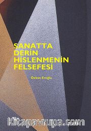 Sanatta Derin Hislenmenin Felsefesi