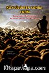 Köylülükten Sonra Tarım & Osmanlıdan Günümüze Çiftçinin İlgası ve Şirketleşme