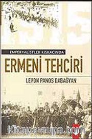 Ermeni Tehciri / Emperyalistler Kıskacında