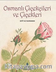 Osmanlı Çiçekçileri ve Çiçekleri