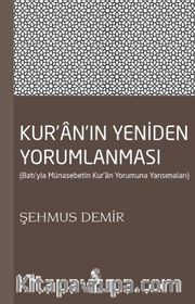 Kur'an'ın Yeniden Yorumlanması <br /> Batı'yla Münasebetin Kur'an Yorumuna Yansımaları