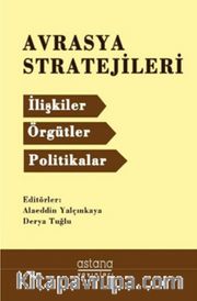 Avrasya Stratejileri <br /> İlişkiler Örgütler Politikalar