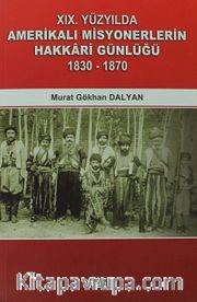 19. Yüzyılda Amerikalı Misyonerlerin Hakkari Günlüğü (1830-1870)