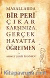 Masallarda Bir Peri Çıkar Karşınıza Gerçek Hayatta Öğretmen