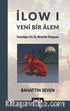 İlow I & Yeni Bir Alem İnsanlığın On Üç Binyıllık Ütopyası