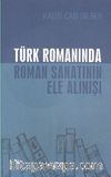 Türk Romanında Roman Sanatının Ele Alınışı