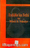 Endülüs'ün Fethi ve Musa B. Nusayr