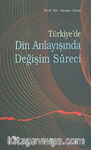 Türkiye'de Din Anlayışında Değişim Süreci