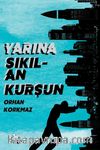 Yarına Sıkılan Kurşun