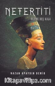 Nefertiti-Ölüme Beş Kala