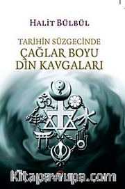 Tarihin Süzgecinde Çağlar Boyu Din Kavgaları