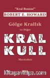 Gölge Krallık ve Diğer Kral Kull Maceraları-Kral Benim