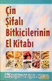 Çin Şifalı Bitkicilerinin El Kitabı