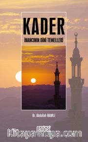 Kader İnancının Dini Temelleri