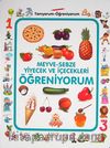 Meyve-Sebze Yiyecek ve İçecekleri Öğreniyorum / Tanıyorum Öğreniyorum