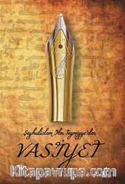 Şeyhulislam İbn Teymiyye'den Vasiyet