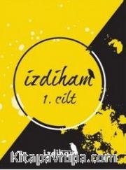 İzdiham 1. Cilt (1.2.3.4.5. Sayı)