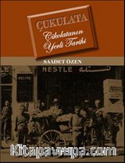 Çukulata <br /> Çikolatanın Yerli Tarihi