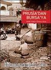 Prusia'dan Bursa'ya 8500 Yıldır Üreten Kent: Bursa