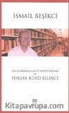 Uluslararası Anti Kürd Nizam ve Yüksek Kürd Bilinci