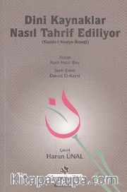 Dini Kaynaklar Nasıl Tahrif Ediliyor