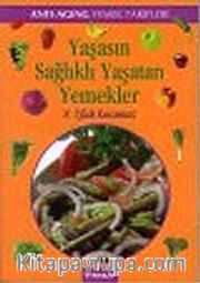 Yaşasın Sağlıklı Yaşatan Yemekler "Antı-Agıng Yemek Tarifleri"