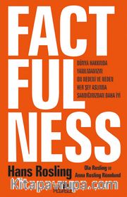 Factfulness <br /> Dünya Hakkında Yanılmamızın On Nedeni Ve Neden Her Şey Aslında Sandığınızdan Daha İyi (Ciltli) 