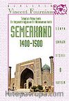 Timur'un Vaha Kenti: Bir İmparatorluğun ve Bir Rönesansın Kalbi SEMERKAND (1400-1500)