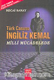 Türk Casusu İngiliz Kemal Milli Mücadelede