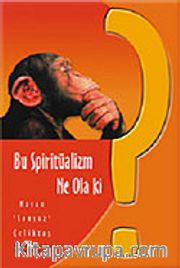 Bu Spritüalizm Ne Ola Ki?