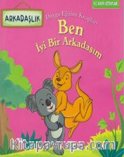 Ben İyi Bir Arkadaşım-Arkadaşlık-Duygu Eğitimi