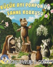 Ormandan Hikayeler-Küçük Ayı Ponponun Sahne Korkusu