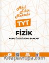 TYT Fizik Konu Özetli Soru Bankası / Akıl Fikir Mektebi
