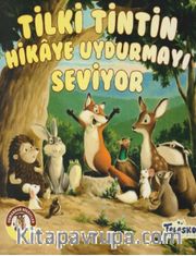 Ormandan Hikayeler-Tilki Tin Tin Uydurmayı Seviyor