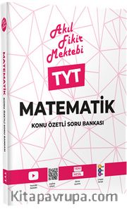 TYT Matematik Konu Özetli Soru Bankası / Akıl Fikir Mektebi