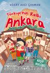 Keşif Kulübü: Türkiye’nin Kalbi Ankara 