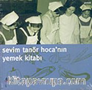 Sevim Tanör Hoca'nın Yemek Kitabı