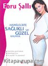 Hamilelikte Sağlıklı ve Güzel Kalmak
